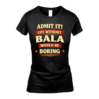 BALA 13K5-503 Admit It Life Without...
