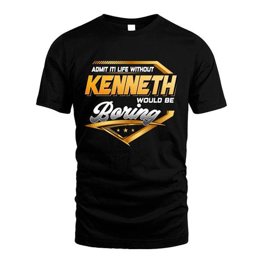KENNETH 13K1-513 Personalized "Admit It! Life Without ... Would Be Boring"