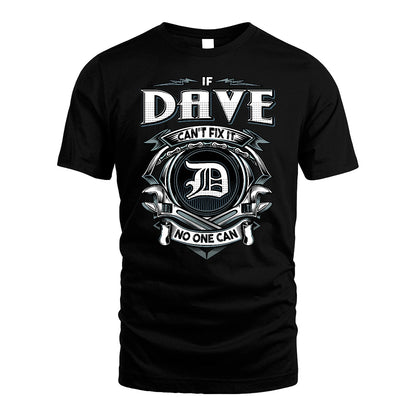 DAVE 13K1-510 Personalized  "Can’t Fix It No One Can"