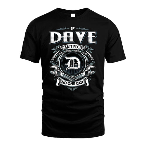 DAVE 13K1-510 Personalized  "Can’t Fix It No One Can"