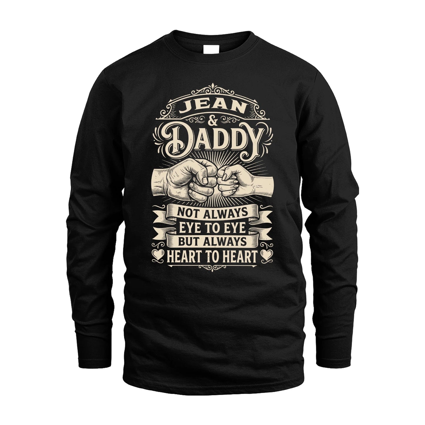 JEAN 13K1-543 Daddy Not Always Eye to Eye But Always Heart to Heart