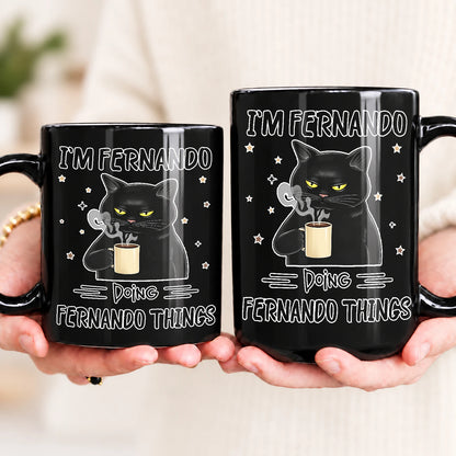 I'm Name Doing Name Things Funny Black Cat Mug FERNANDO 13K1 MG37