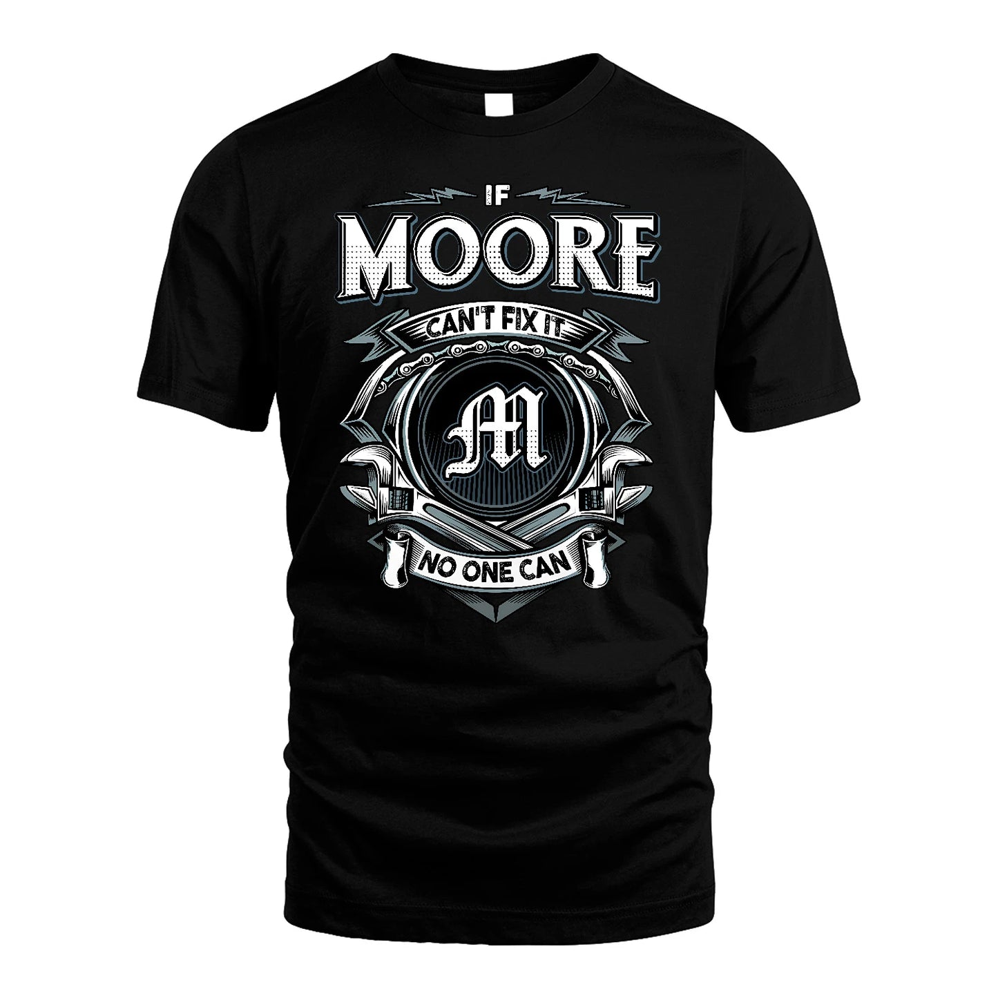 MOORE 13K1-510 Personalized  "Can’t Fix It No One Can"