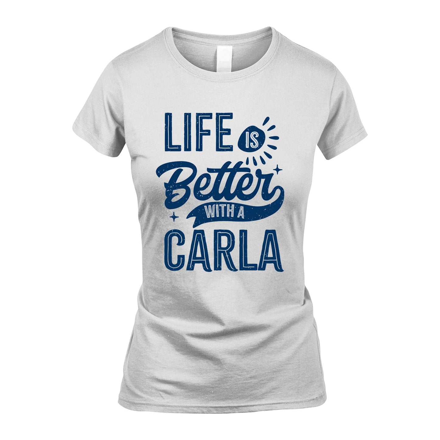 CARLA 13K1-116 Personalized Name Quote T-Shirt Life Is Better With Unisex Gift