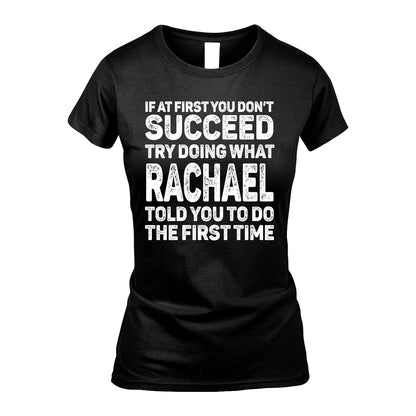 RACHAEL 13K3-117Personalized Funny Quote Apparel If At First You Dont Succeed