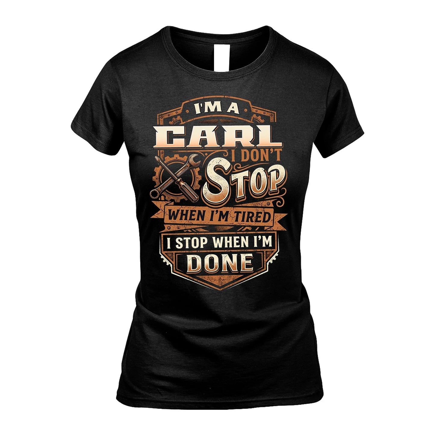 CARL 13K1-531 I Don't Stop When I'm Tired I Stop When I'm Done