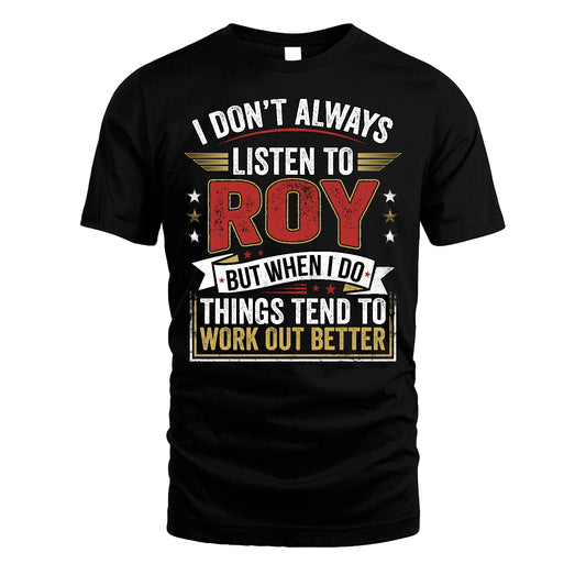 ROY 13K1-542 I Don't Always Listen To ...