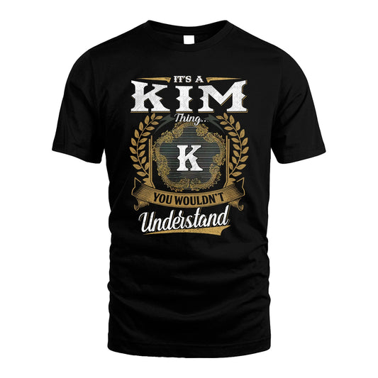 KIM 13K1-1–Personalized Name Quote Apparel “It’s an NAME Thing You Wouldn’t Understand”