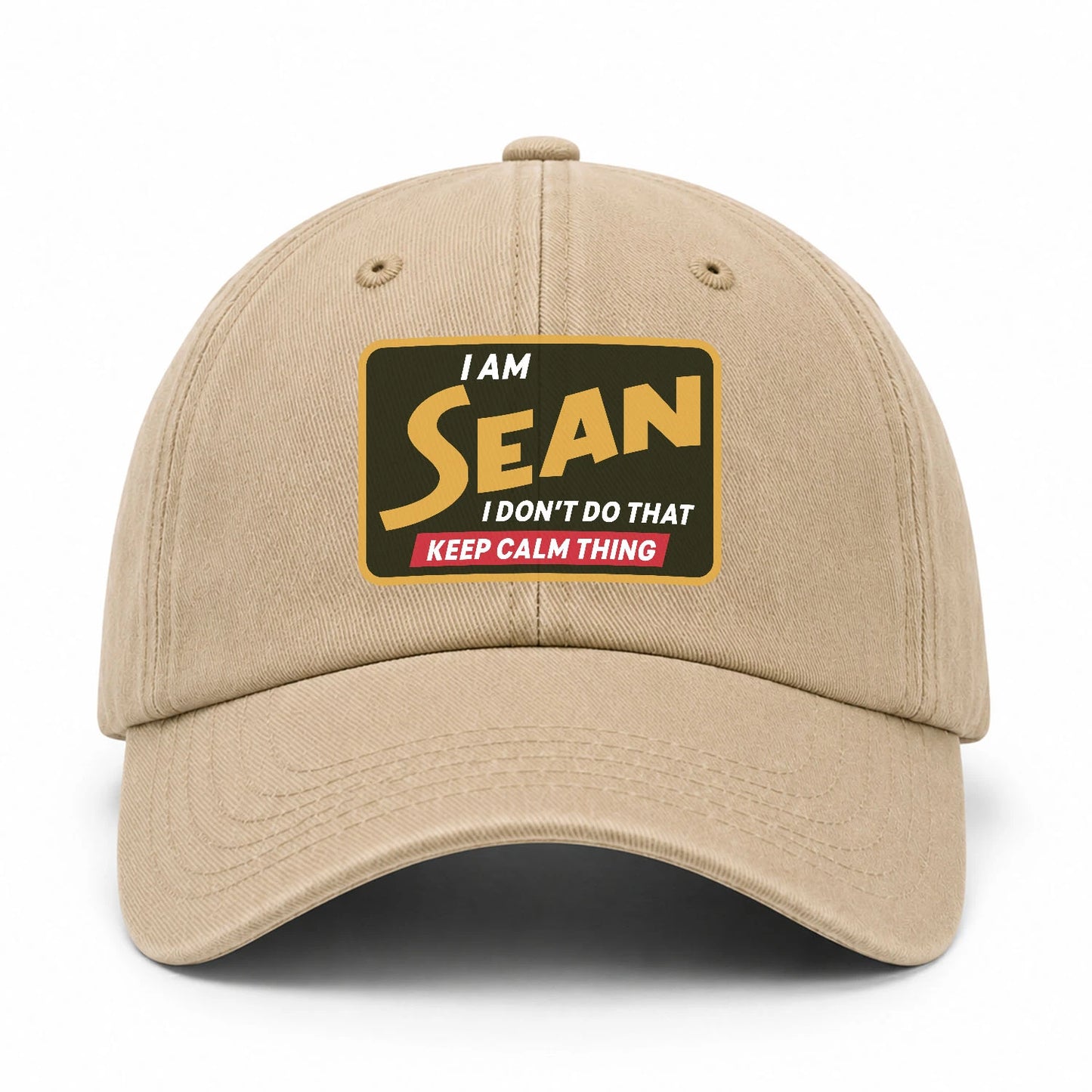I Am Your Name I Don't Do That Keep Calm Thing Cap SEAN 13K1 C54PF