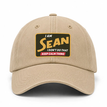 I Am Your Name I Don't Do That Keep Calm Thing Cap SEAN 13K1 C54PF