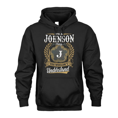 JOHNSON 13K1-1–Personalized Name Quote Apparel “It’s an NAME Thing You Wouldn’t Understand”