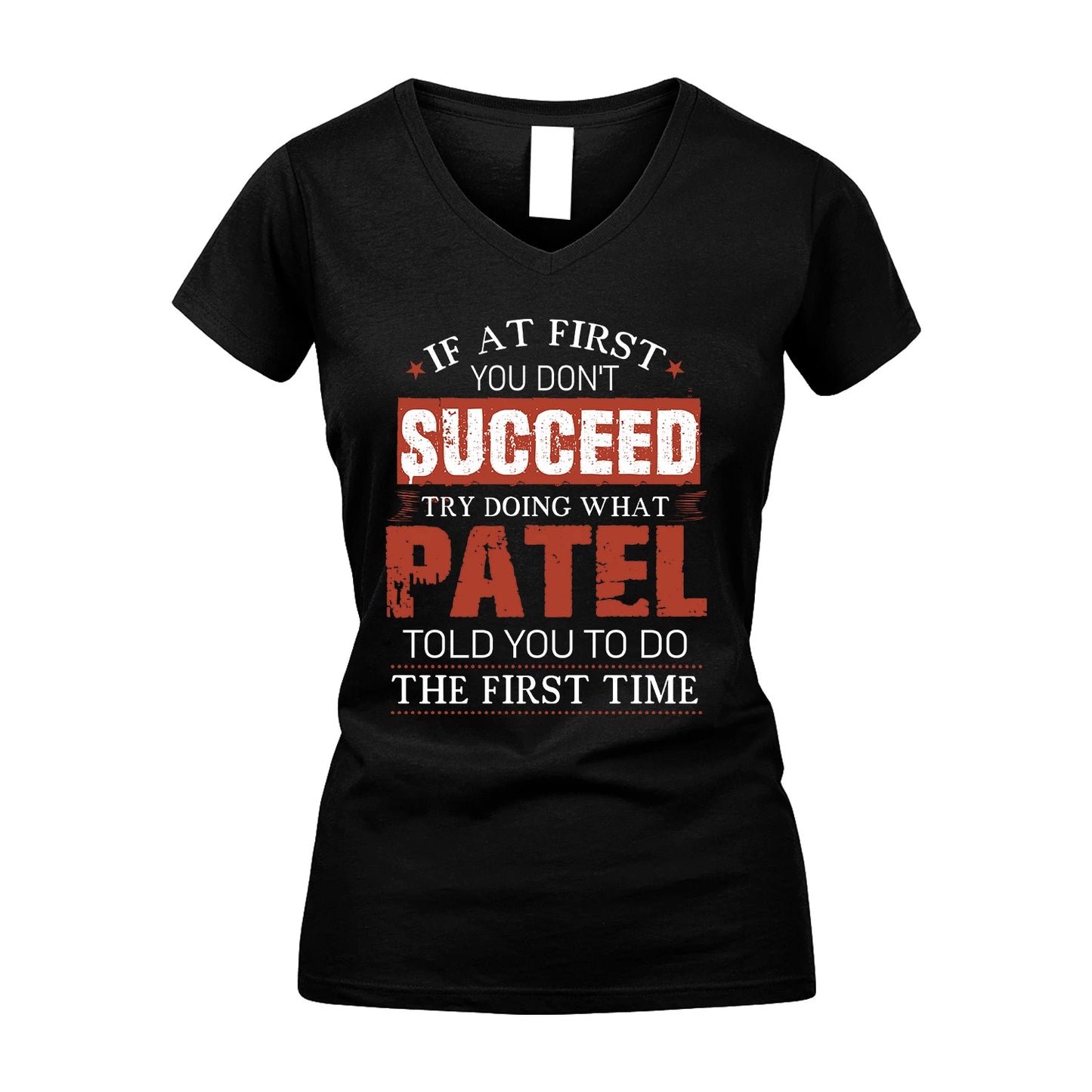 PATEL 13K1-82–Personalized Funny Quote Apparel “If At First You Don’t Succeed”