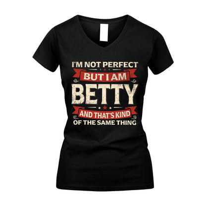 BETTY 13K1-566 I'm Not Perfect But I Am...
