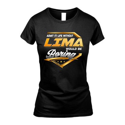 LIMA 13K1-513 Personalized "Admit It! Life Without ... Would Be Boring"