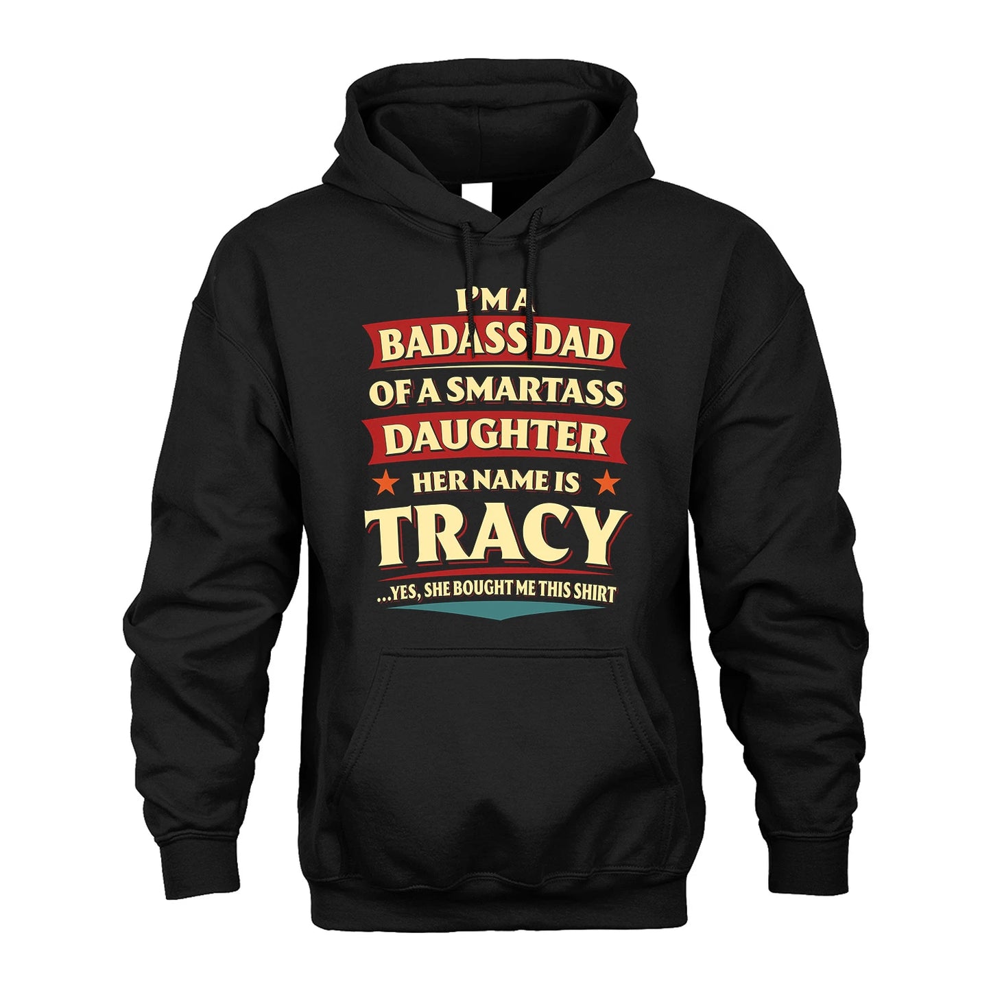TRACY 13K1-535 I'm A Badass Dad Of A Smartass Daughter Her Name Is ...