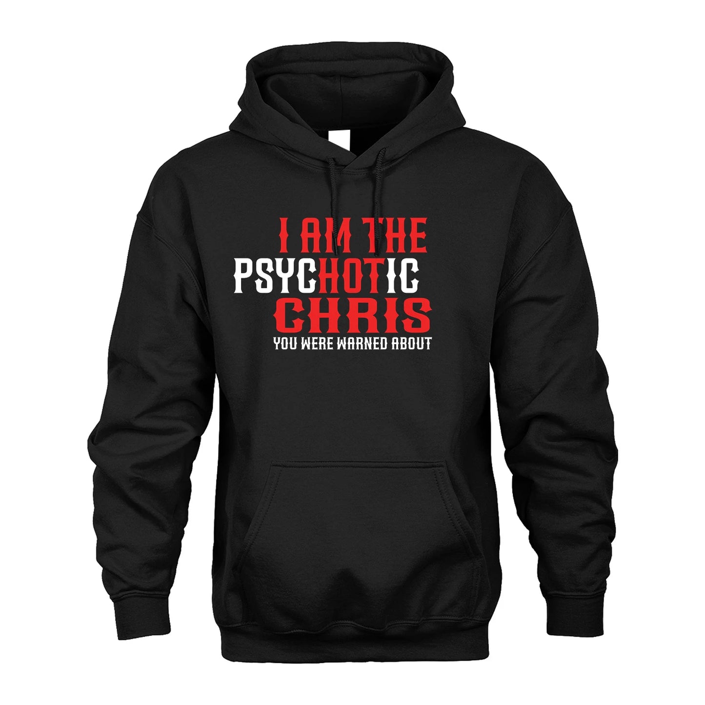 CHRIS 13K1-544 I Am The Psychotic Name You Were Warned About
