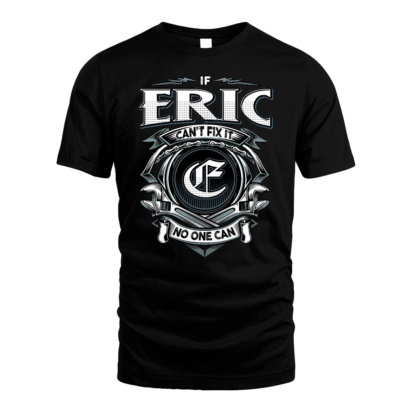 ERIC 13K1-510 Personalized  "Can’t Fix It No One Can"