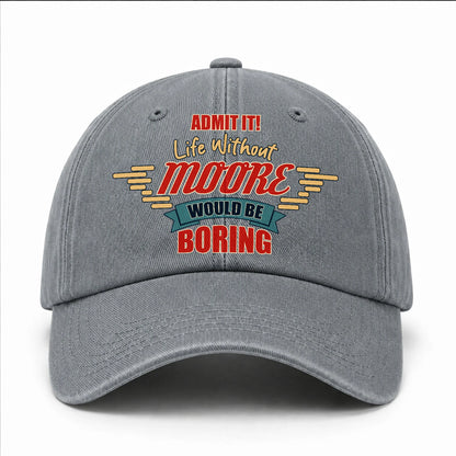 Admit It Life Without Your Name Would Be Boring Vintage Wased Cap MOORE 13K1 C81PF