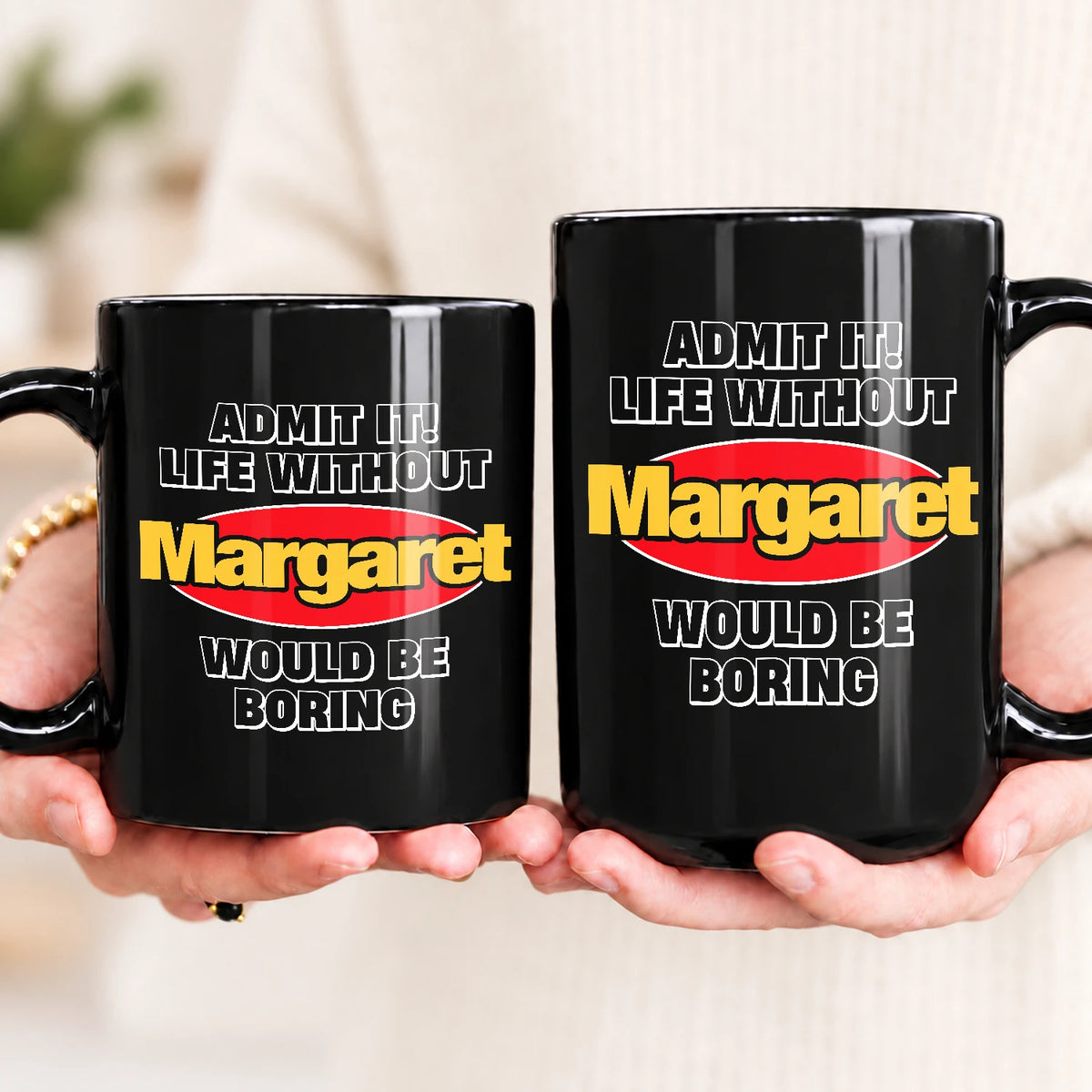 Admit It Life Without Your Name Would Be Boring Vintage Mug MARGARET 13K1 MG11