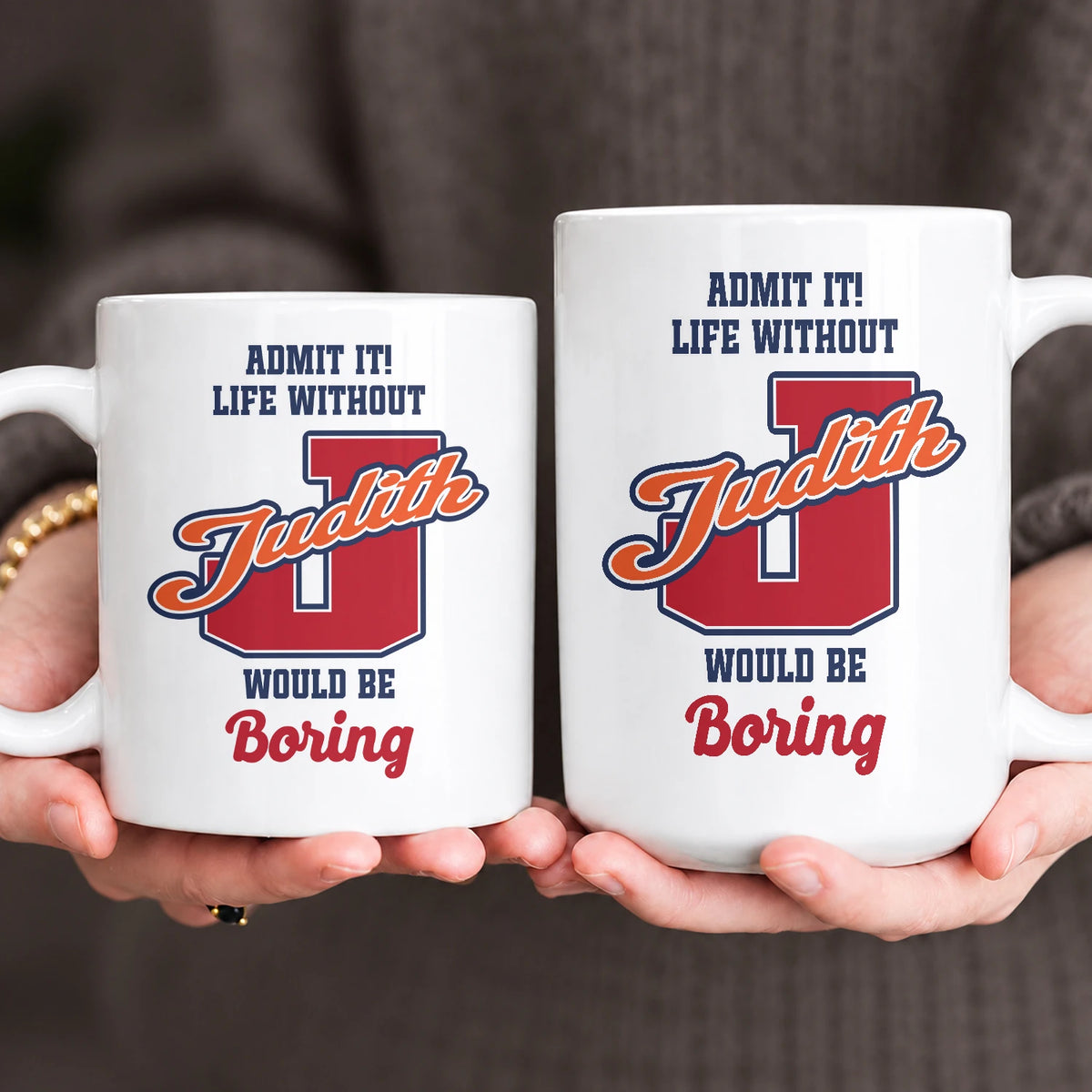 Admit It Life Without Your Name Would Be Boring Sporty Mug JUDITH 13K1 MG17