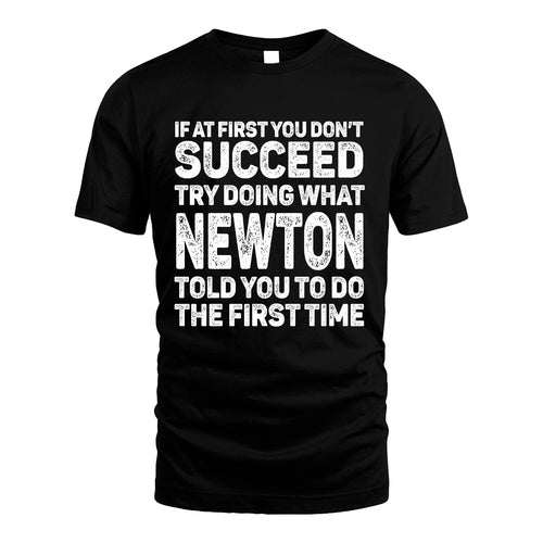 NEWTON 13K3-117Personalized Funny Quote Apparel If At First You Dont Succeed