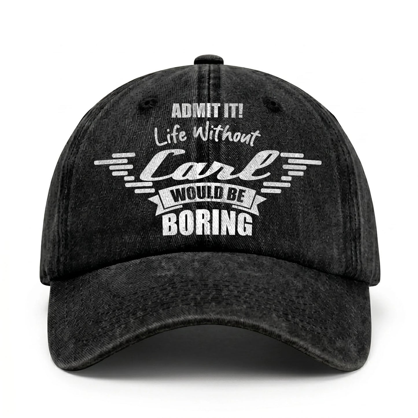 Admit It Life Without Your Name Would Be Boring Vintage Cap CARL 13K1 C44PF