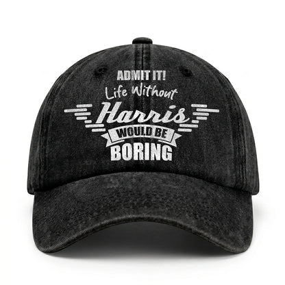 Admit It Life Without Your Name Would Be Boring Vintage Cap HARRIS 13K1 C44PF