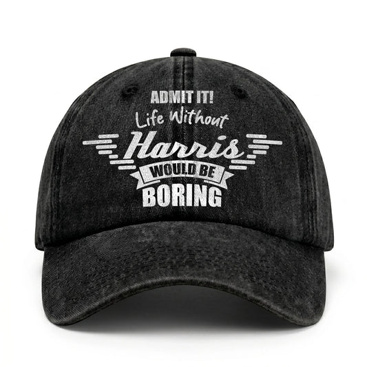 Admit It Life Without Your Name Would Be Boring Vintage Cap HARRIS 13K1 C44PF