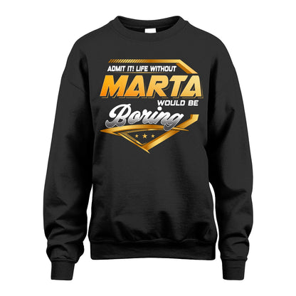 MARTA 13K1-513 Personalized "Admit It! Life Without ... Would Be Boring"