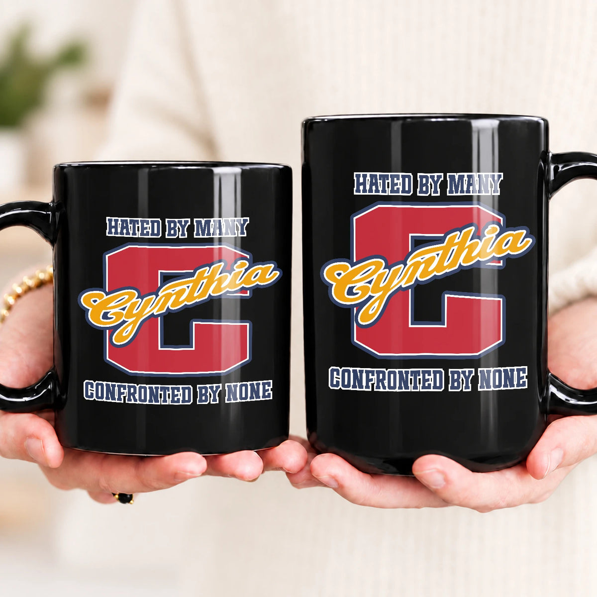 Hated By Many Confronted By None Cool Mug CYNTHIA 13K1 MG16