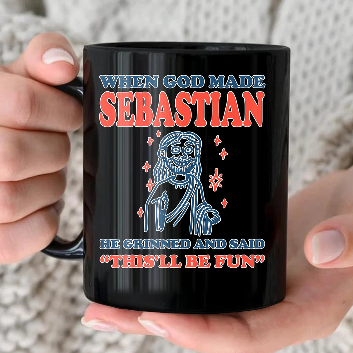 When God Made Your Name Funny Mug SEBASTIAN 13K1 MG13