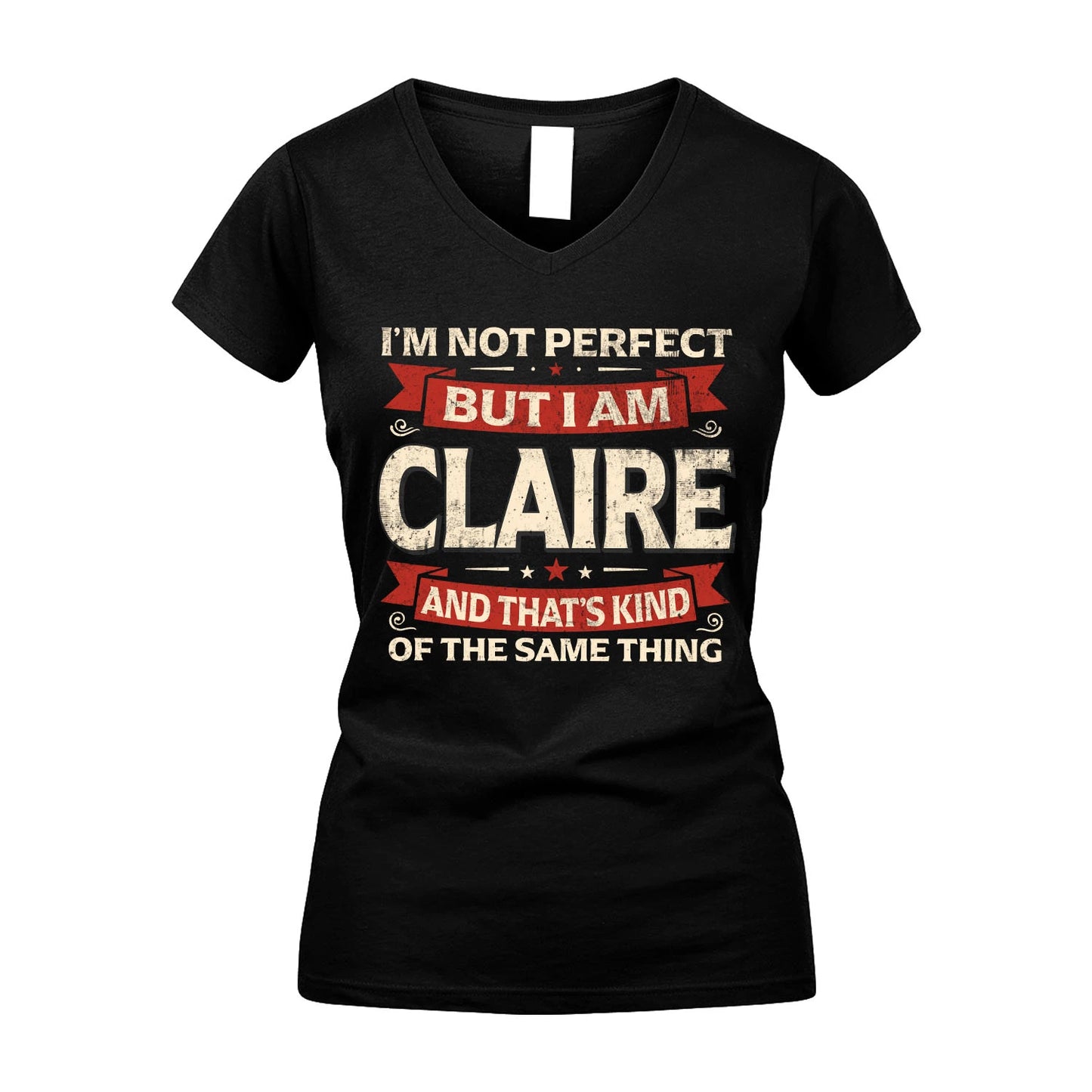 CLAIRE 13K1-566 I'm Not Perfect But I Am...