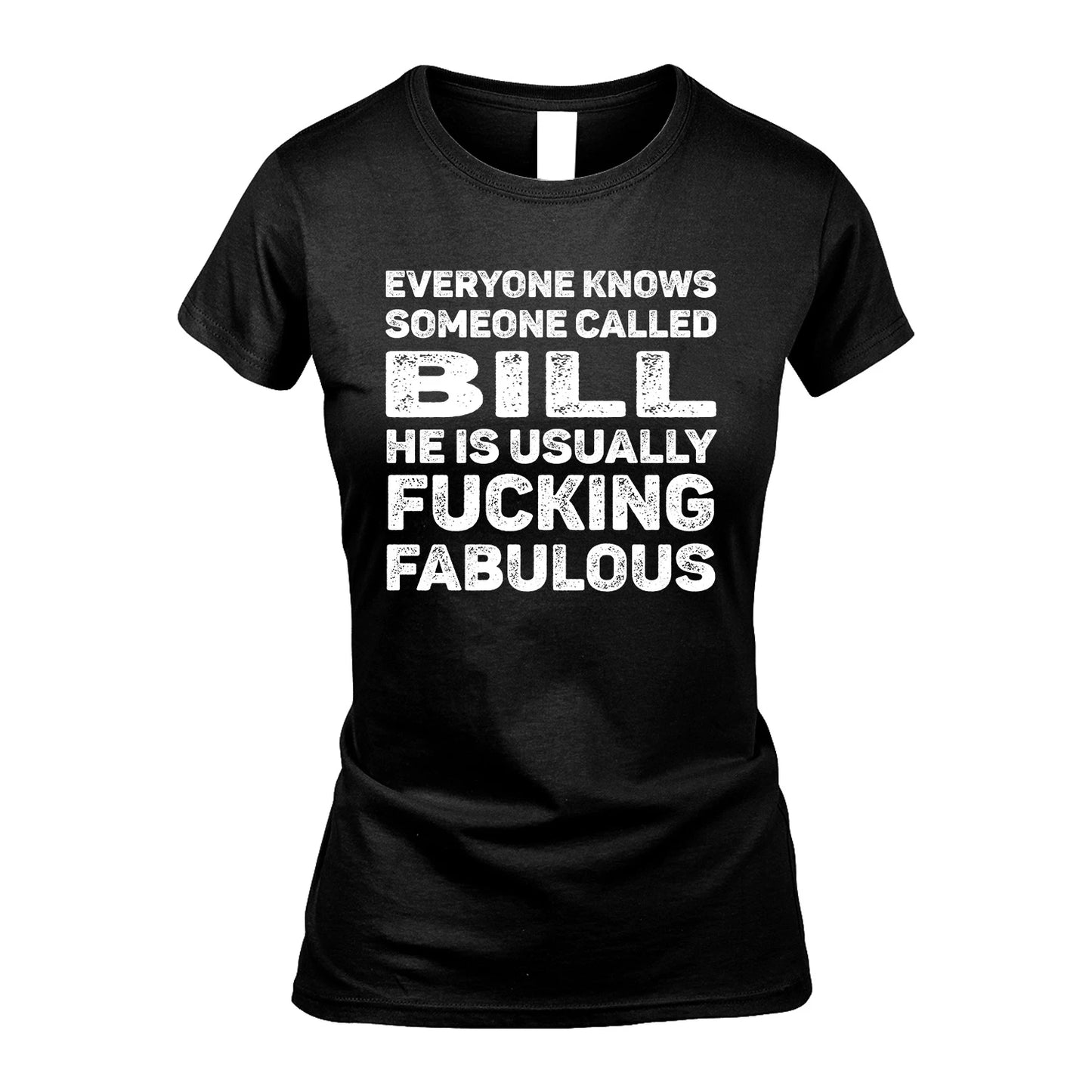 BILL 13K1-500–Personalized Funny Quote Apparel “Everyone Knows Someone called...”