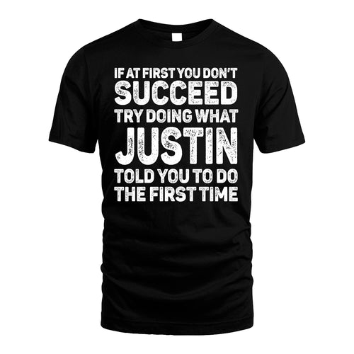 JUSTIN 13K1-117   Personalized Funny Quote Apparel If At First You Dont Succeed