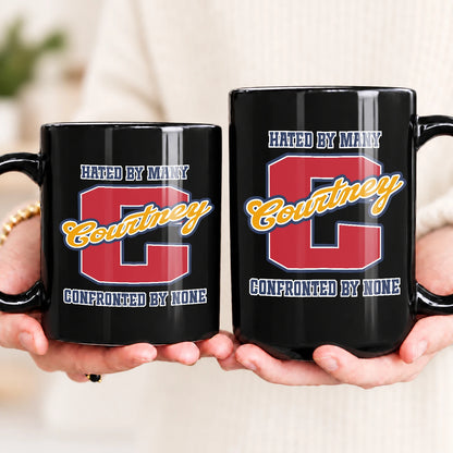 Hated By Many Confronted By None Cool Mug COURTNEY 13K1 MG16