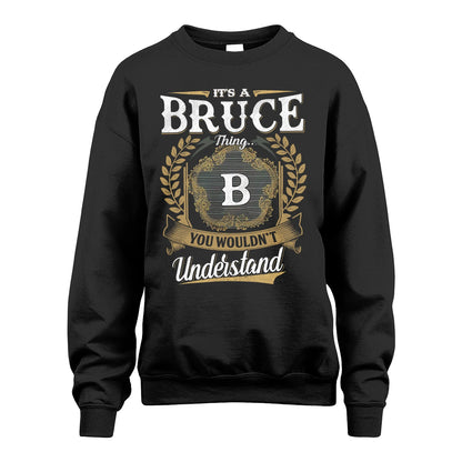 BRUCE 13K1-1–Personalized Name Quote Apparel “It’s an NAME Thing You Wouldn’t Understand”
