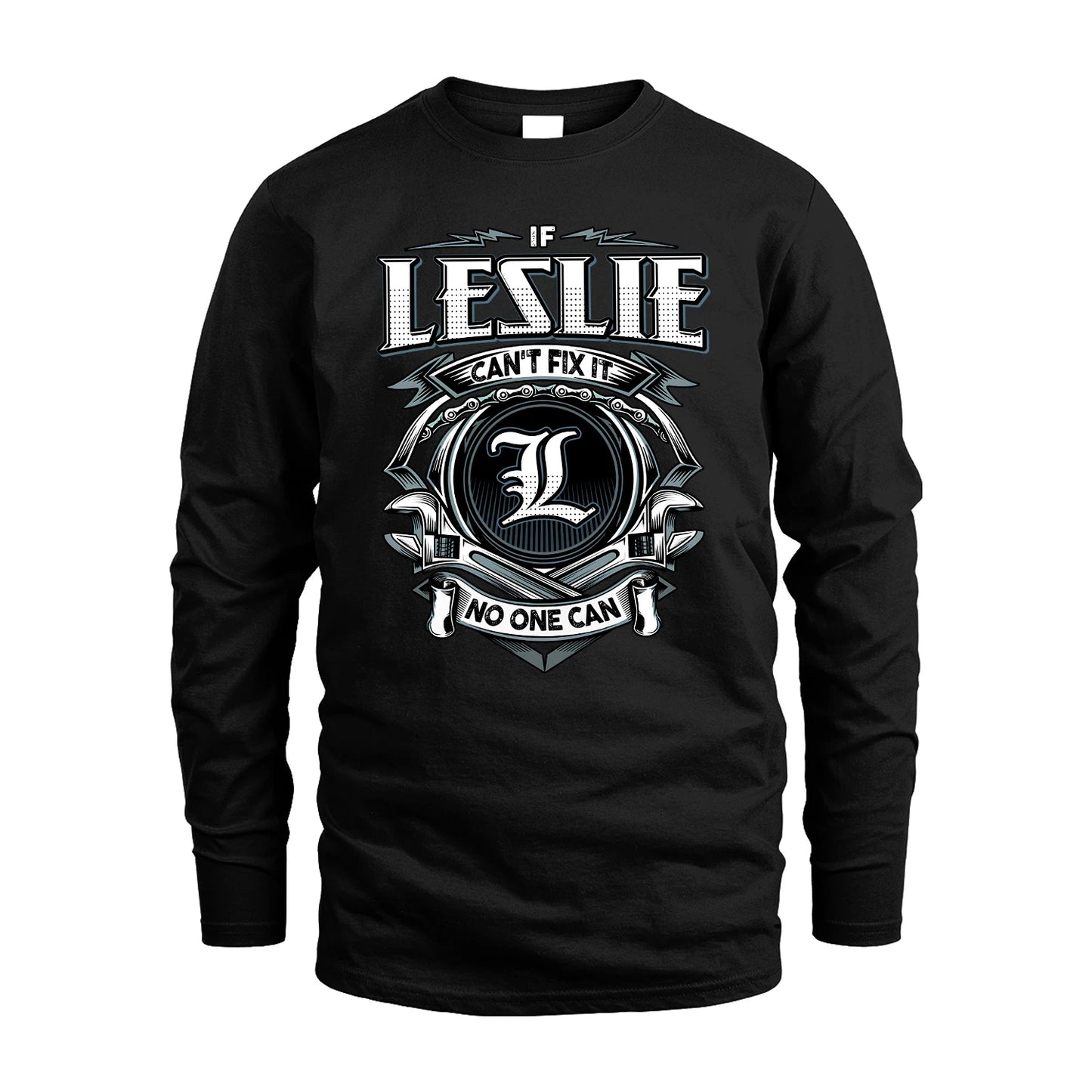 LESLIE 13K1-510 Personalized  "Can’t Fix It No One Can"