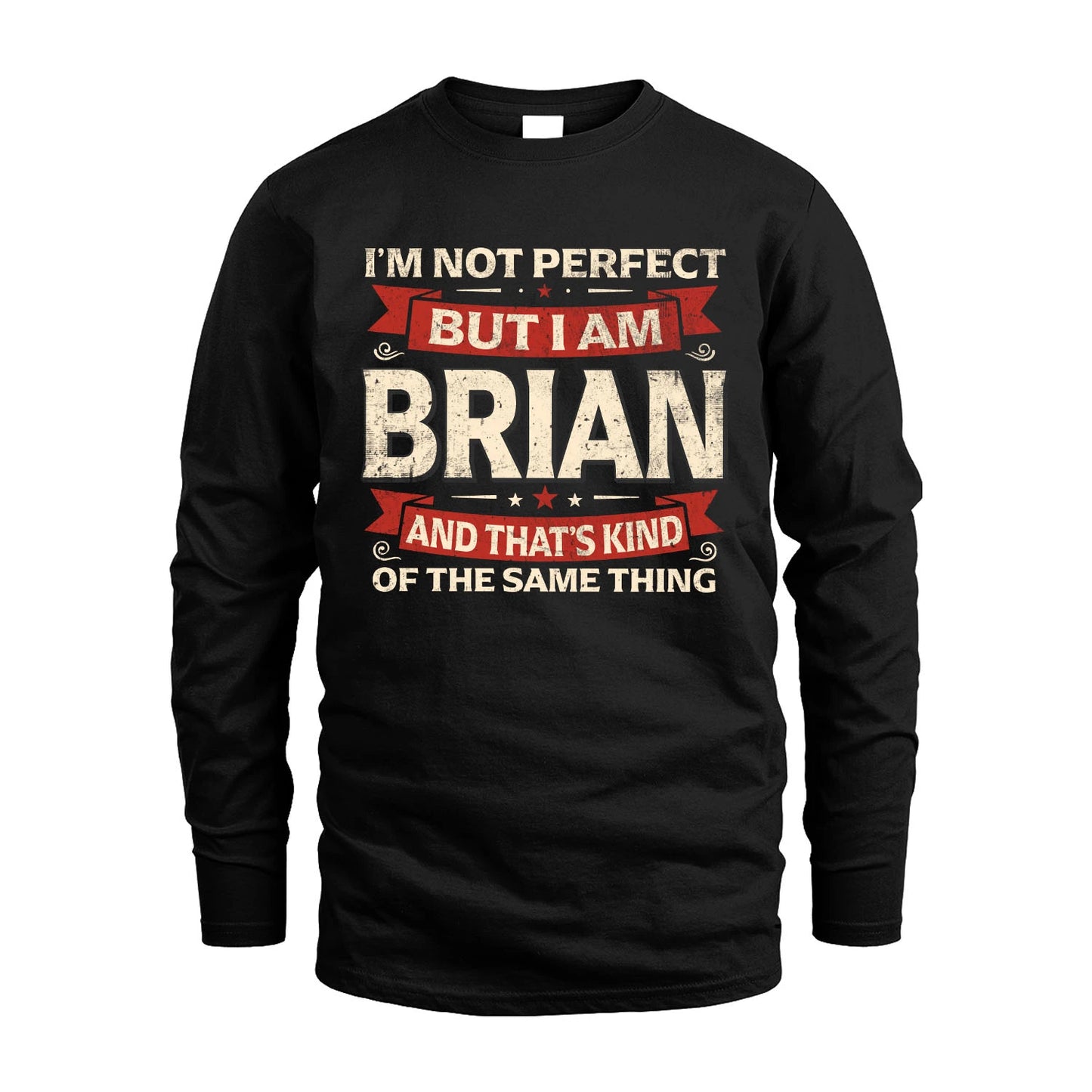 BRIAN 13K1-566 I'm Not Perfect But I Am...