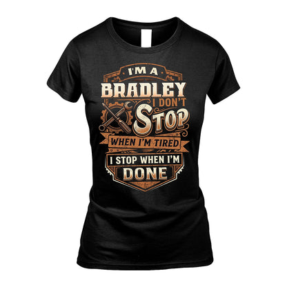 BRADLEY 13K1-531 I Don't Stop When I'm Tired I Stop When I'm Done