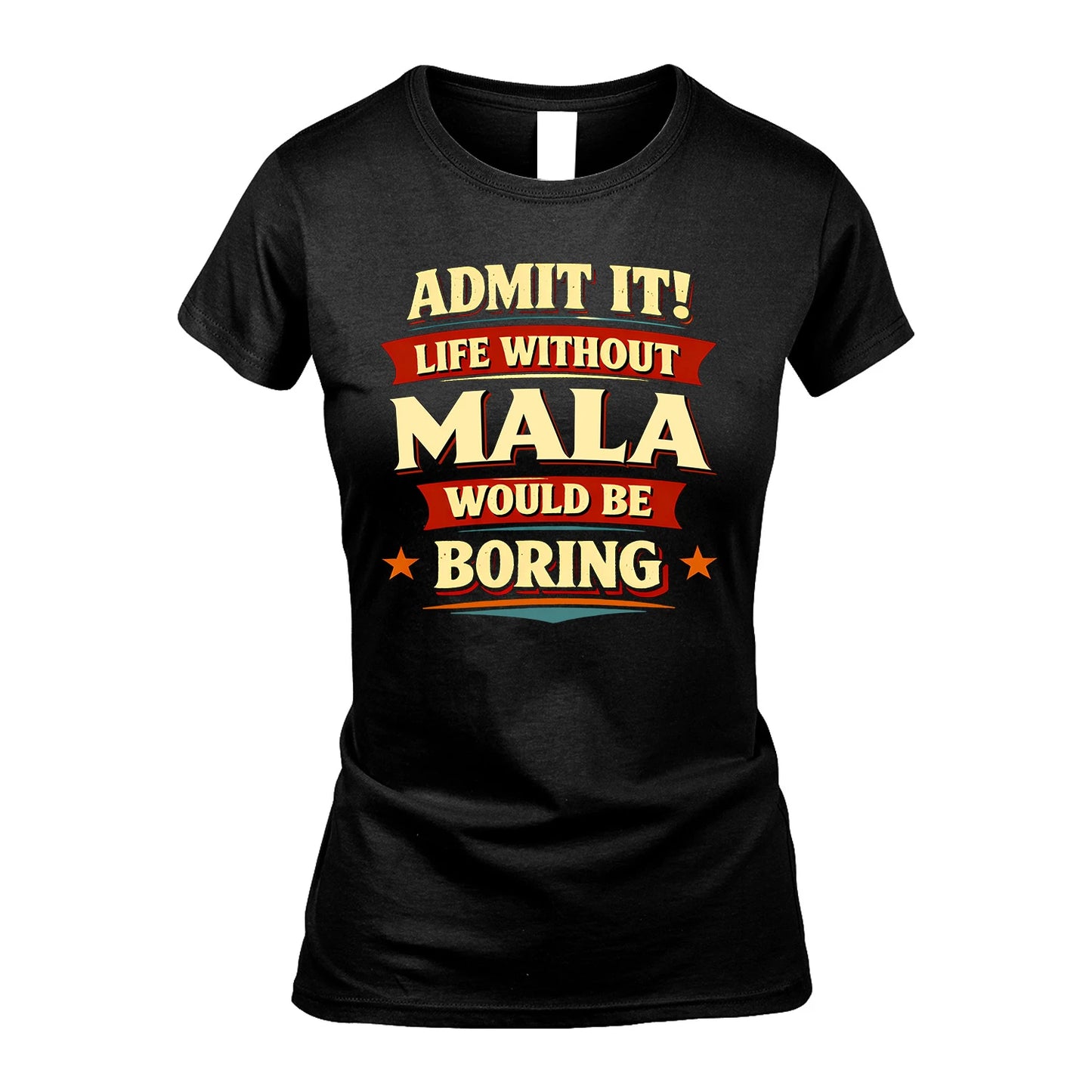 MALA 13K9-503 Admit It Life Without...