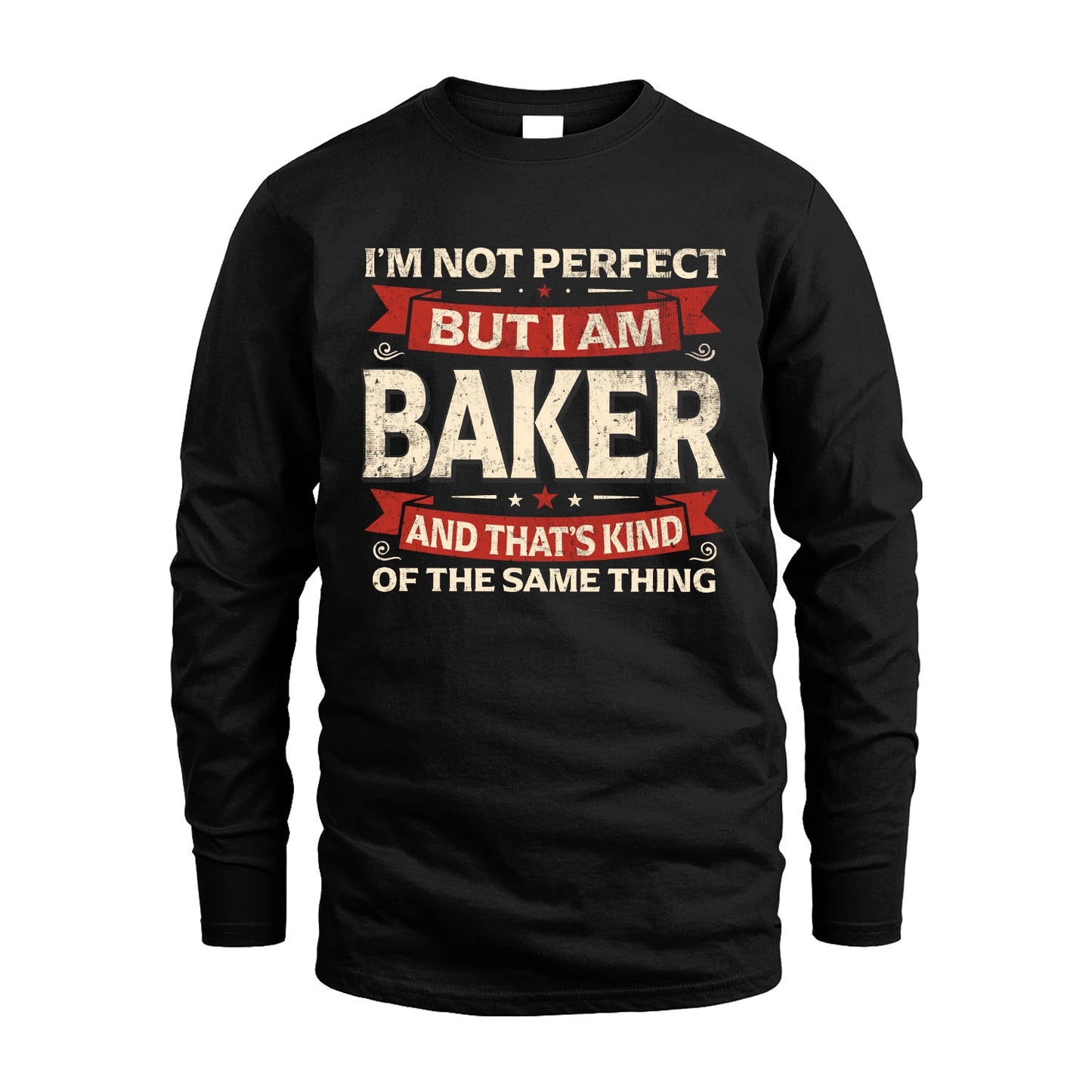 BAKER 13K1-566 I'm Not Perfect But I Am...