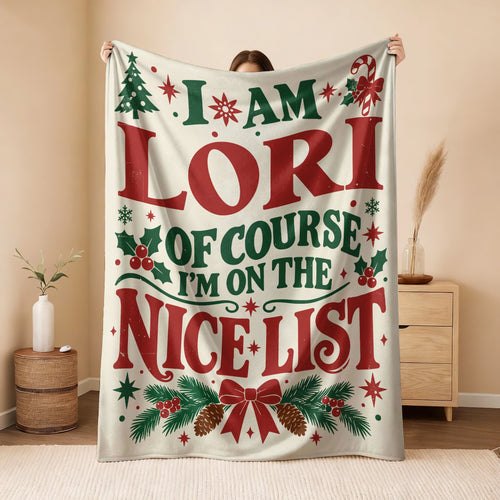 I'm Name Of Course I'm On The Nice List Cream Christmas Fleece Blanket LORI 13K1 BK59