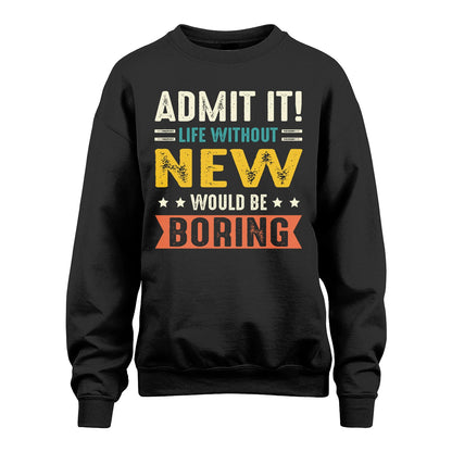 NEW 13K3-124–Personalized Funny Quote Apparel “Life Without NAME Would Be Boring”
