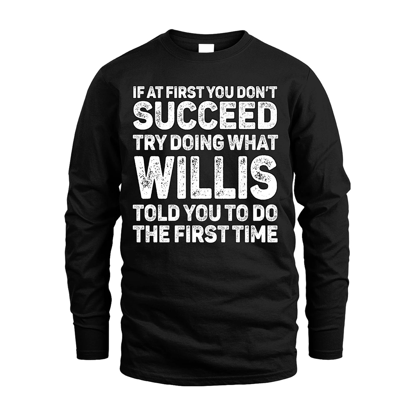 WILLIS 13K2-117Personalized Funny Quote Apparel If At First You Dont Succeed