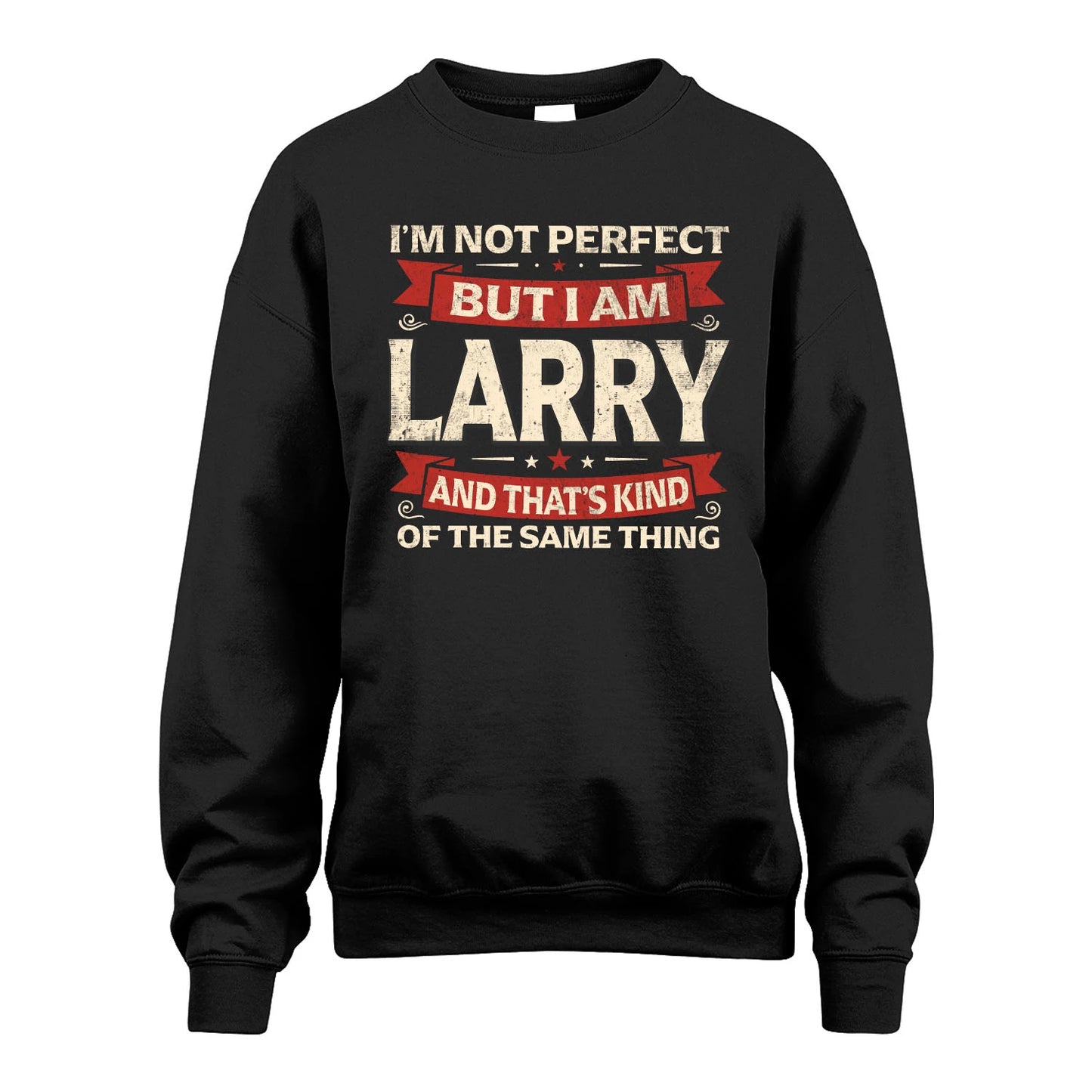 LARRY 13K1-566 I'm Not Perfect But I Am...