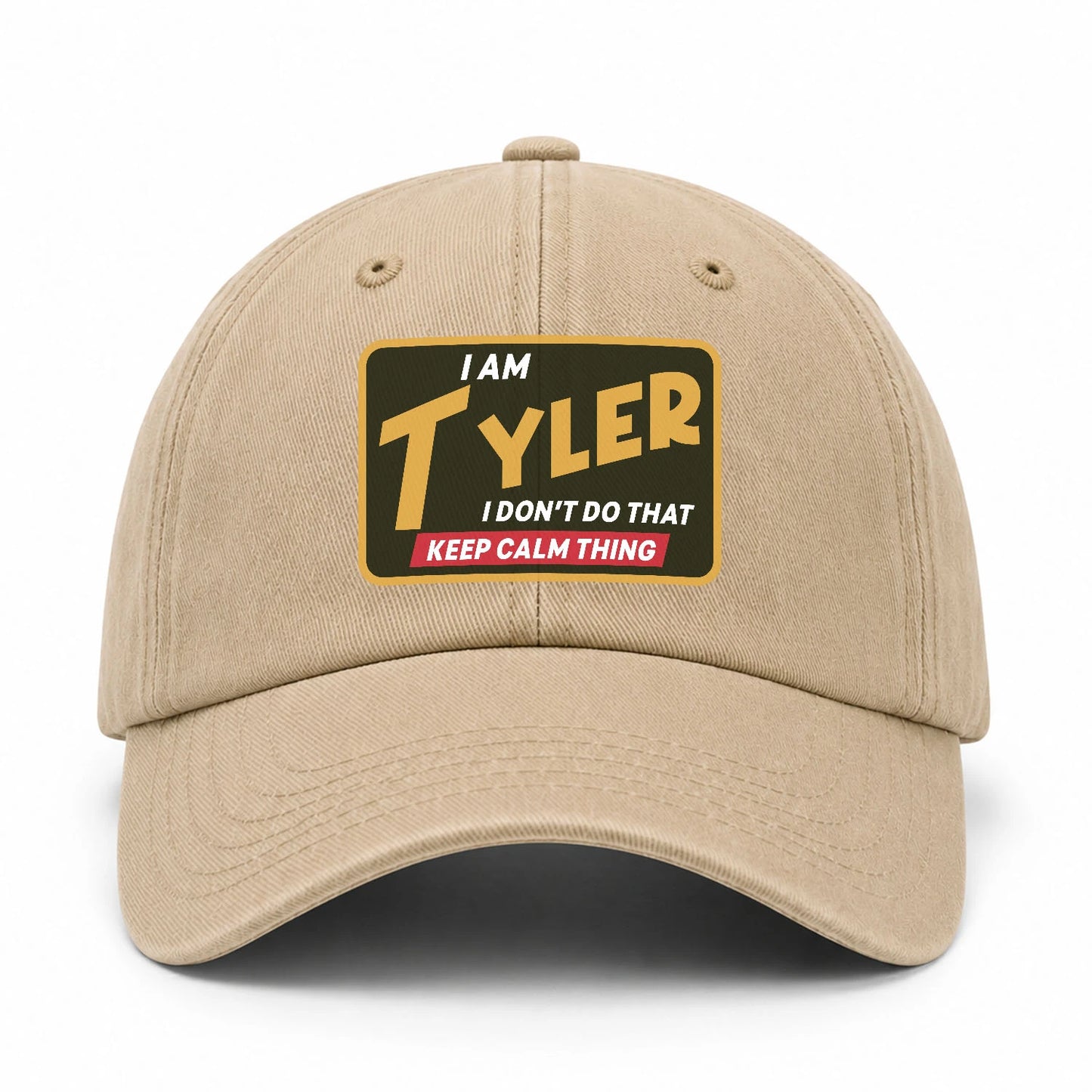 I Am Your Name I Don't Do That Keep Calm Thing Cap TYLER 13K1 C54PF