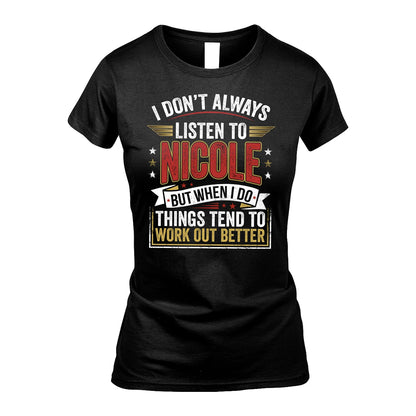 NICOLE 13K1-542 I Don't Always Listen To ...