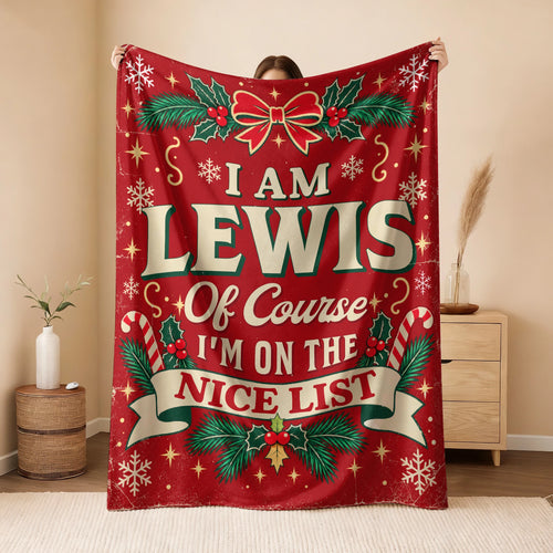 I'm Name Of Course I'm On The Nice List Christmas Fleece Blanket LEWIS 13K1 BK56