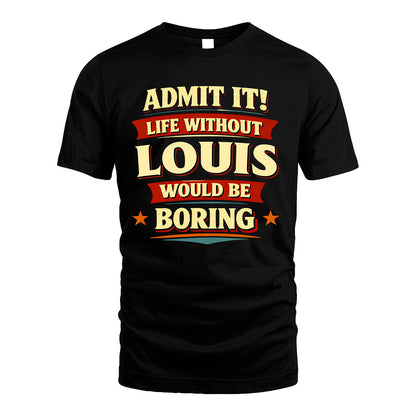 LOUIS 13K1-503 Admit It Life Without...