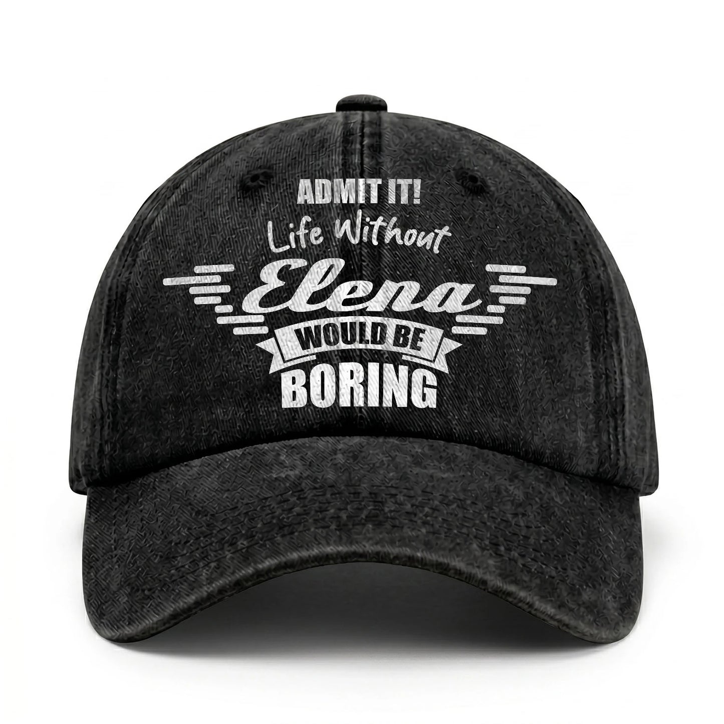 Admit It Life Without Your Name Would Be Boring Vintage Cap ELENA 13K1 C44PF